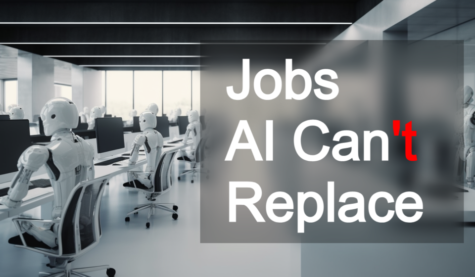 what jobs will ai not replace
